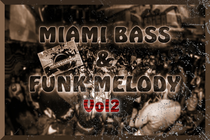 I Love Miami Bass & Funk Melody - Vol2
